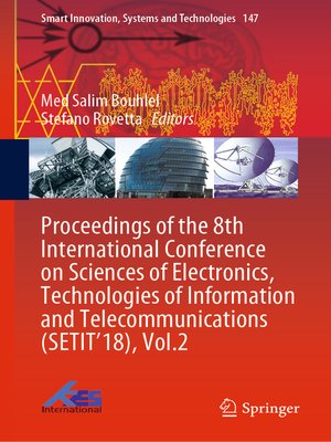 cover image of Proceedings of the 8th International Conference on Sciences of Electronics, Technologies of Information and Telecommunications (SETIT'18), Volume2